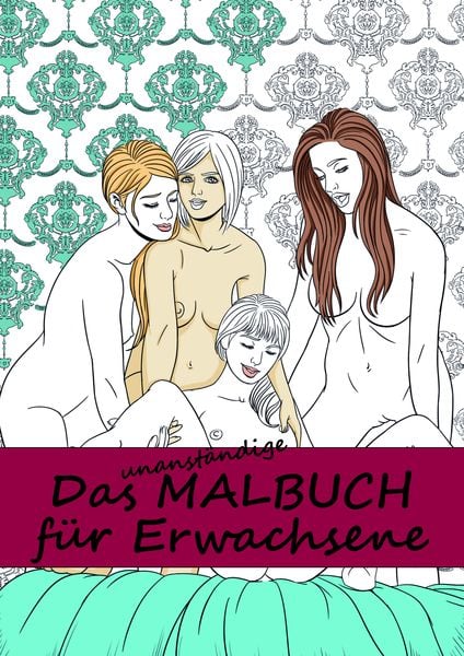 Produktbild: Das unanst&auml;ndige Malbuch f&uuml;r Erwachsene
