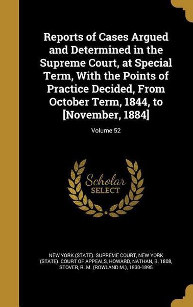 Produktbild: Reports of Cases Argued and Determined in the Supreme Court, at Special Term, With the Points of Practice Decided, From October Term, 1844, to [Novemb