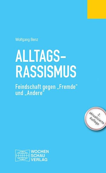 Alltagsrassimsus, Taschenbuch von Wolfgang Benz, Wochenschau, 978-3-7344-1301-8