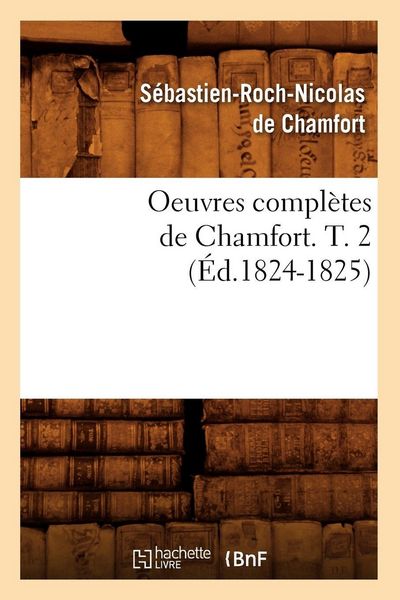 Produktbild: Oeuvres compl&egrave;tes de Chamfort. T. 2 (&Eacute;d.1824-1825)