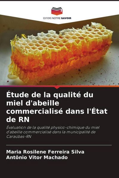 Produktbild: &Eacute;tude de la qualit&eacute; du miel d'abeille commercialis&eacute; dans l'&Eacute;tat de RN
