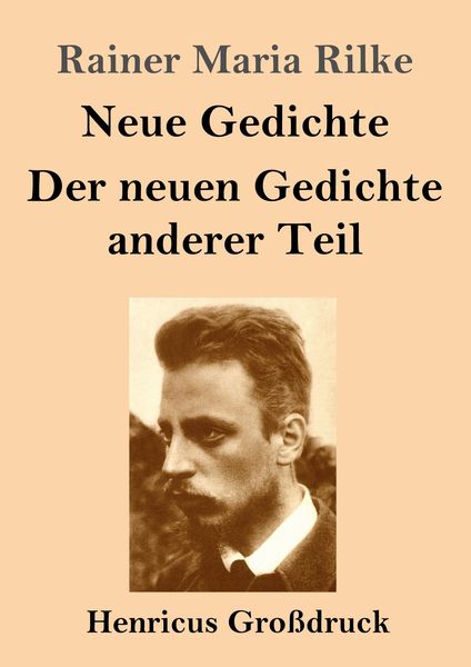 Produktbild: Neue Gedichte / Der neuen Gedichte anderer Teil (Gro&szlig;druck)