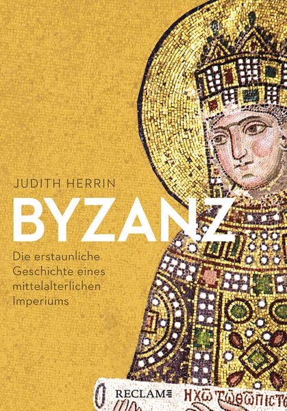 Byzanz, Taschenbuch von Judith Herrin, Reclam, Philipp, 978-3-15-011411-7