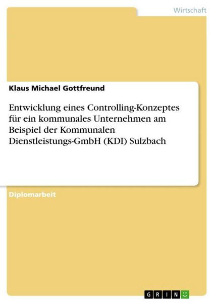 Produktbild: Entwicklung eines Controlling-Konzeptes f&uuml;r ein kommunales Unternehmen am Beispiel der Kommunalen Dienstleistungs-GmbH (KDI) Sulzbach