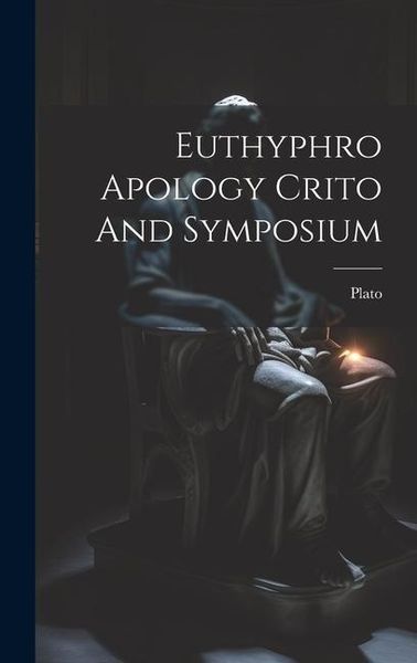 Produktbild: Euthyphro Apology Crito And Symposium