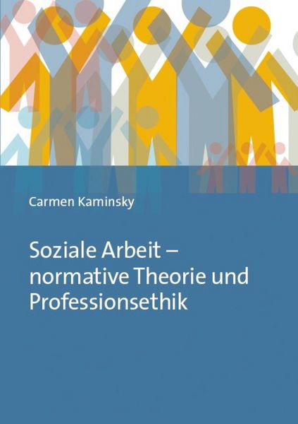 Produktbild: Soziale Arbeit - normative Theorie und Professionsethik