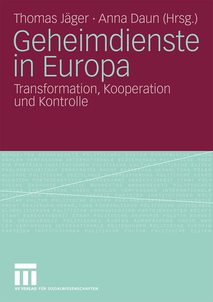 Geheimdienste in Europa, Taschenbuch von Thomas Jäger , Anna Daun, VS Verlag für Sozialwissenschaften, 9783531164847