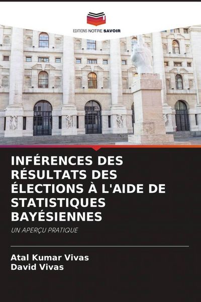 Produktbild: INF&Eacute;RENCES DES R&Eacute;SULTATS DES &Eacute;LECTIONS &Agrave; L'AIDE DE STATISTIQUES BAY&Eacute;SIENNES