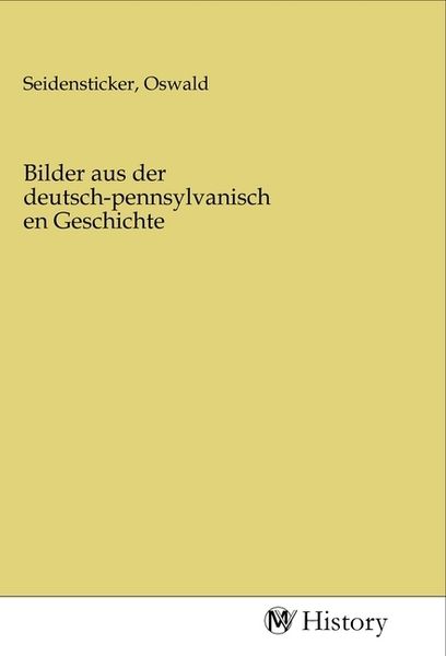 Produktbild: Bilder aus der deutsch-pennsylvanischen Geschichte