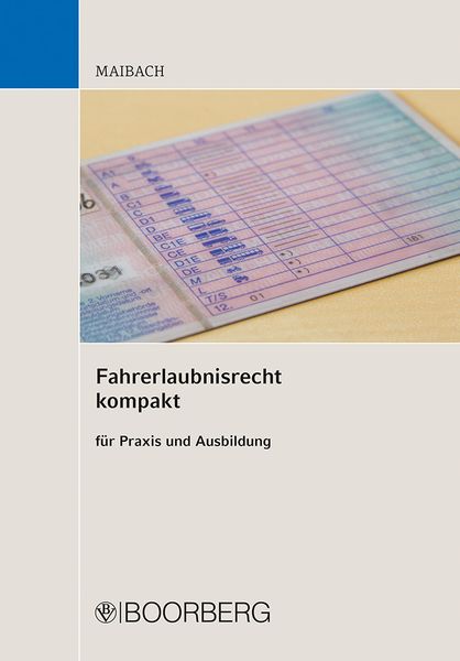 Fahrerlaubnisrecht kompakt, Paperback von Martin Maibach, Richard Boorberg Verlag, 978-3-415-07403-3