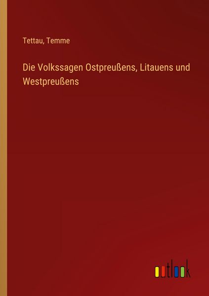Produktbild: Die Volkssagen Ostpreu&szlig;ens, Litauens und Westpreu&szlig;ens