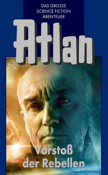 Produktbild: Atlan 45: Vorsto&szlig; der Rebellen (Blauband)