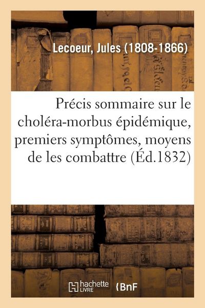 Produktbild: Pr&eacute;cis sommaire sur le chol&eacute;ra-morbus &eacute;pid&eacute;mique, premiers sympt&ocirc;mes et moyens de les combattre
