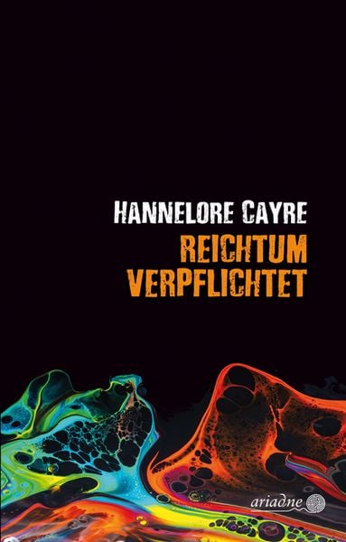 Reichtum verpflichtet, Gebundene Ausgabe von Hannelore Cayre, Argument Verlag mit Ariadne, 978-3-86754-252-4