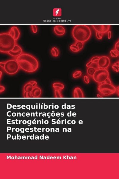 Produktbild: Desequil&iacute;brio das Concentra&ccedil;&otilde;es de Estrog&eacute;nio S&eacute;rico e Progesterona na Puberdade