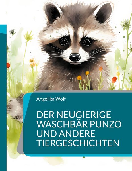Produktbild: Der neugierige Waschb&auml;r Punzo und andere Tiergeschichten