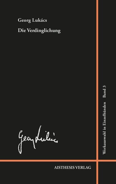 Die Verdinglichung und das Bewußtsein des Proletariats, Taschenbuch von Georg Lukács, Aisthesis, 978-3-8498-1117-4