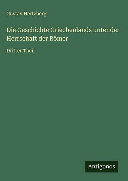 Produktbild: Die Geschichte Griechenlands unter der Herrschaft der R&ouml;mer