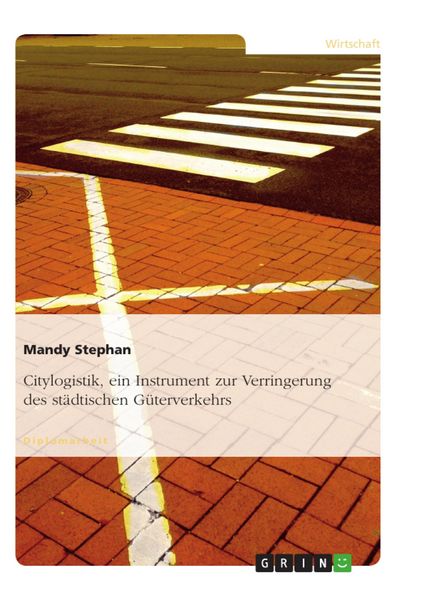 Produktbild: Citylogistik, ein Instrument zur Verringerung des st&auml;dtischen G&uuml;terverkehrs