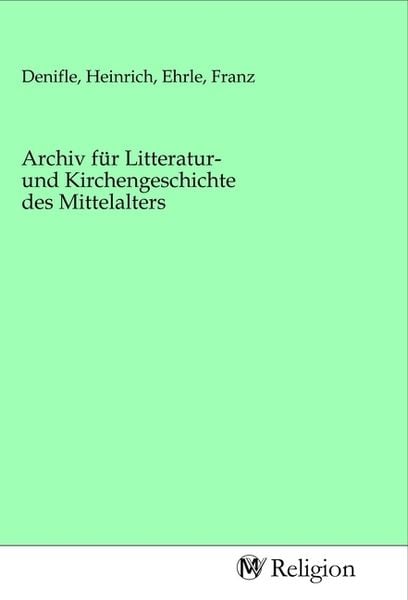 Produktbild: Archiv f&uuml;r Litteratur- und Kirchengeschichte des Mittelalters