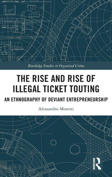 Produktbild: The Rise and Rise of Illegal Ticket Touting