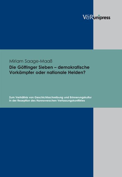 Produktbild: Die G&ouml;ttinger Sieben &ndash; demokratische Vork&auml;mpfer oder nationale Helden?