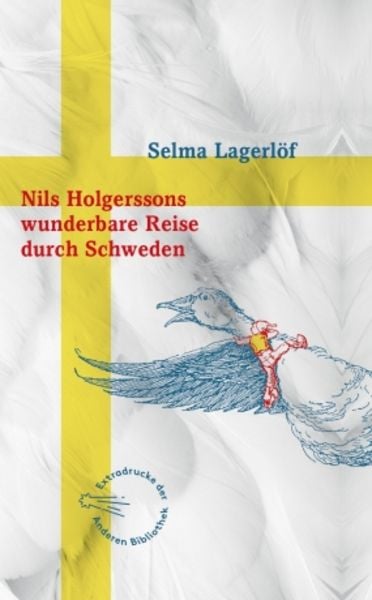 Nils Holgerssons wunderbare Reise durch Schweden, Gebundene Ausgabe von Selma Lagerlöf, AB - Die Andere Bibliothek, 978-3-8477-1359-3