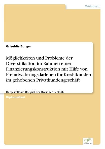Möglichkeiten und Probleme der Diversifikation im Rahmen einer Finanzierungskons, Taschenbuch von Griseldis Burger, GRIN, 9783838695488