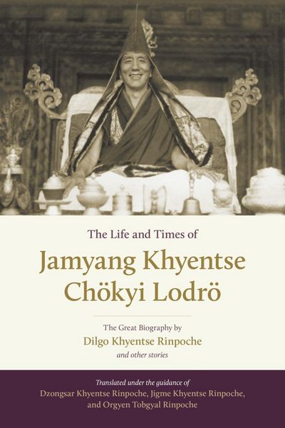 Produktbild: The Life and Times of Jamyang Khyentse Ch&ouml;kyi Lodr&ouml;