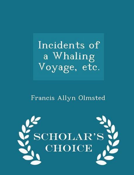 Produktbild: Incidents of a Whaling Voyage, Etc. - Scholar's Choice Edition