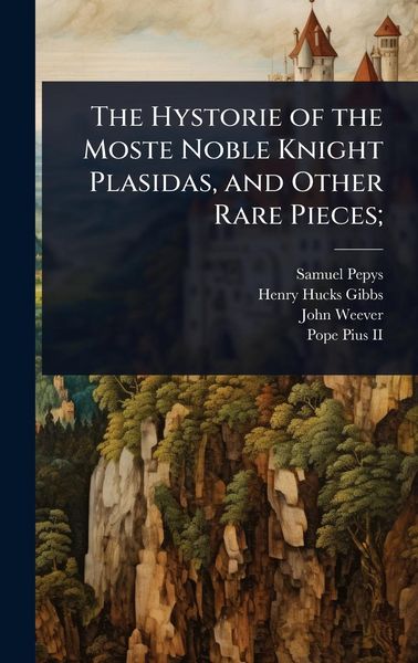 Produktbild: The Hystorie of the Moste Noble Knight Plasidas, and Other Rare Pieces;