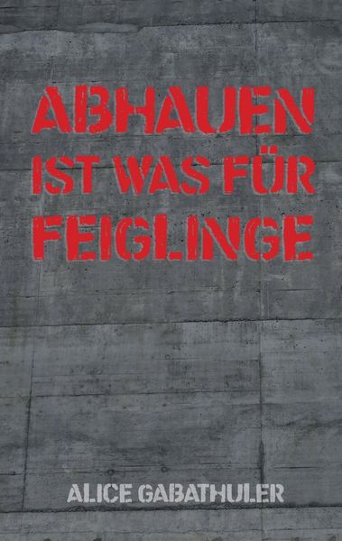 Produktbild: Abhauen ist was f&uuml;r Feiglinge