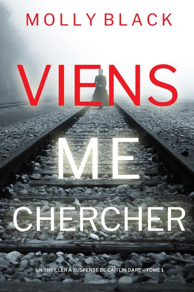 Produktbild: Viens Me Chercher (Un Thriller &agrave; Suspense de Caitlin Dare - Tome 1)