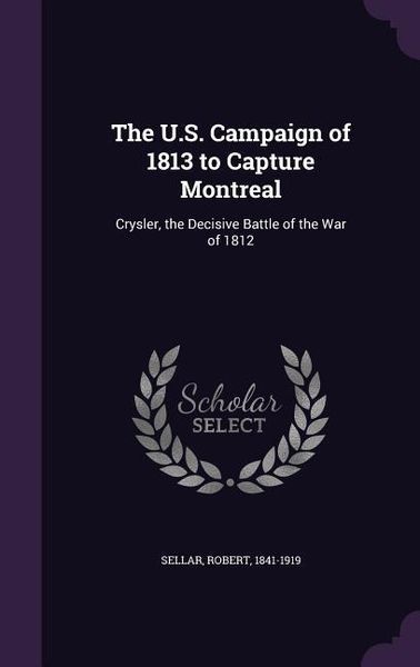 Produktbild: The U.S. Campaign of 1813 to Capture Montreal