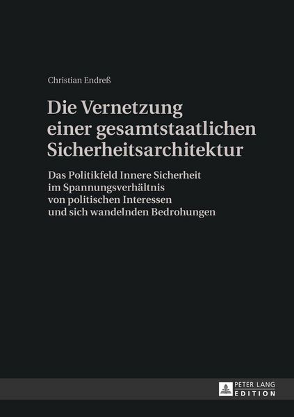 Produktbild: Die Vernetzung einer gesamtstaatlichen Sicherheitsarchitektur