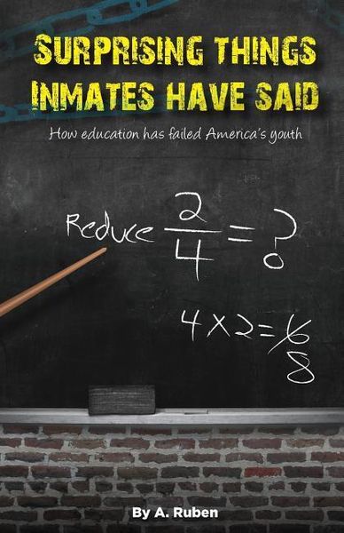 Produktbild: Surprising Things Inmates Have Said: How education has failed America's youth