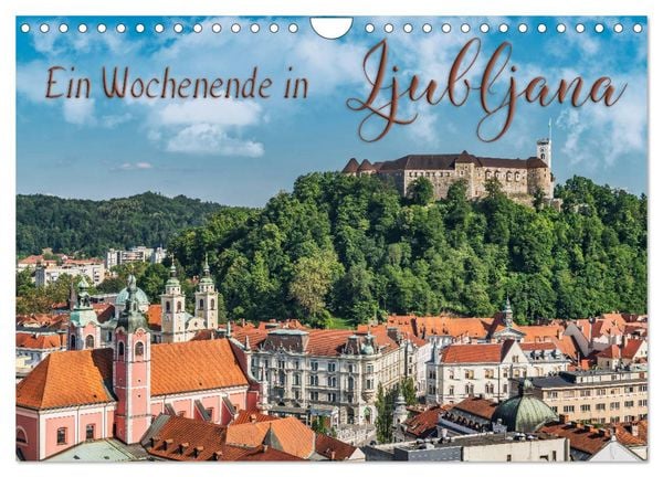Ein Wochenende in Ljubljana (Wandkalender 2026 DIN A4 quer), CALVENDO Monatskalender