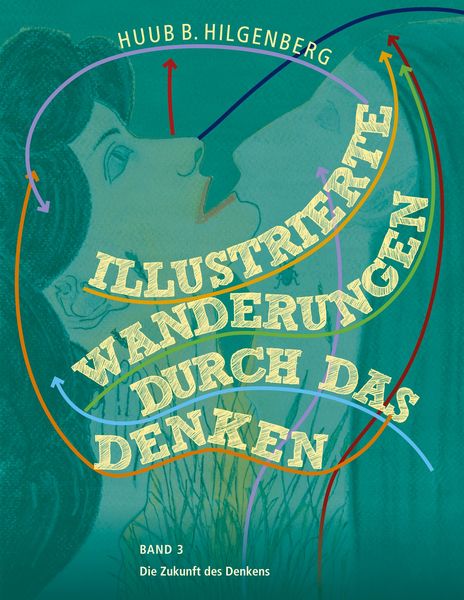 Produktbild: Illustrierte Wanderungen durch das Denken Band 3