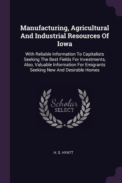 Produktbild: Manufacturing, Agricultural And Industrial Resources Of Iowa