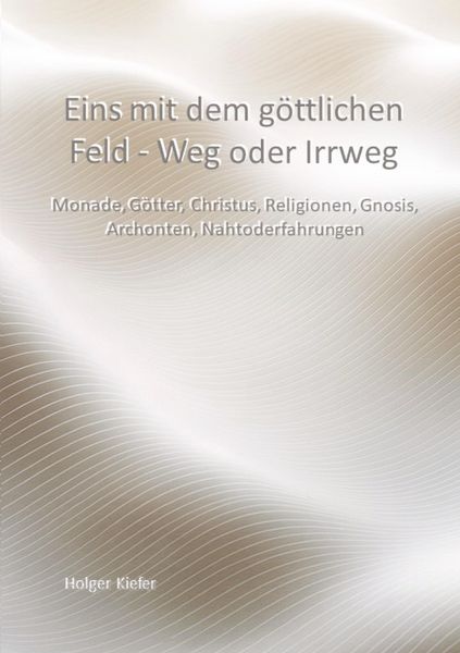 Produktbild: Eins mit dem g&ouml;ttlichen Feld - Weg oder Irrweg