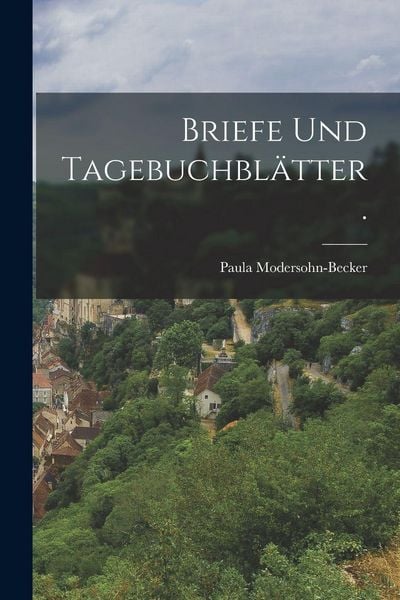 Produktbild: Briefe und Tagebuchbl&auml;tter.