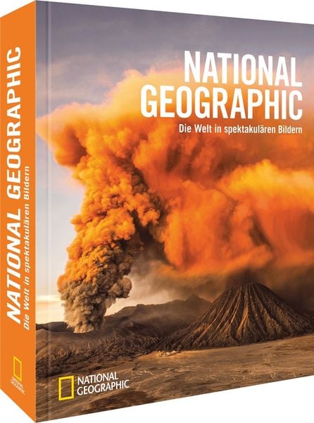 National Geographic - Die Welt in spektakulären Bildern, Gebundene Ausgabe von National Geographic Society, National Geographic Deutschland,