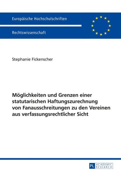 Möglichkeiten und Grenzen einer statutarischen Haftungszurechnung von Fanausschreitungen zu den Vereinen aus verfassungsrechtlicher Sicht, Taschenbuch