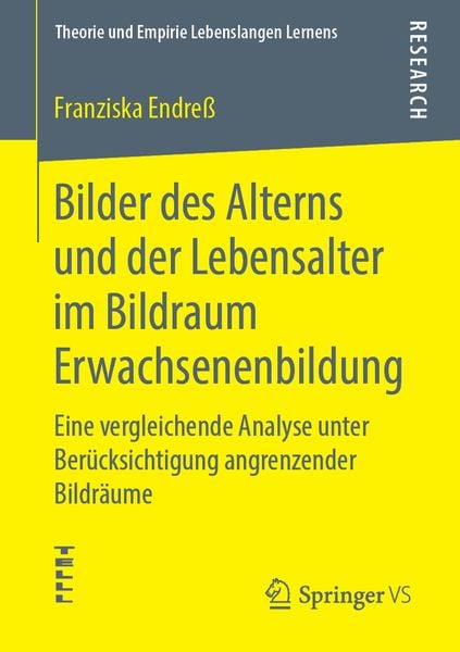 Bilder des Alterns und der Lebensalter im Bildraum Erwachsenenbildung, Taschenbuch von Franziska Endress, Springer Fachmedien Wiesbaden GmbH,
