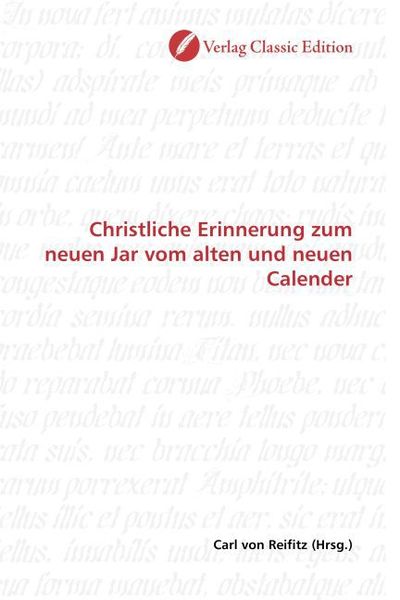 Produktbild: Christliche Erinnerung zum neuen Jar vom alten und neuen Calender
