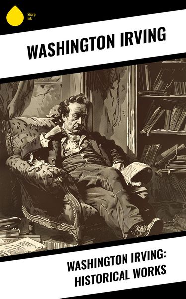 Produktbild: Washington Irving: Historical Works