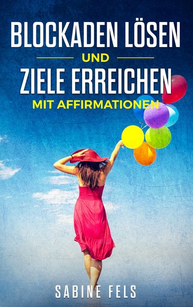 Produktbild: Blockaden l&ouml;sen und Ziele erreichen mit Affirmationen