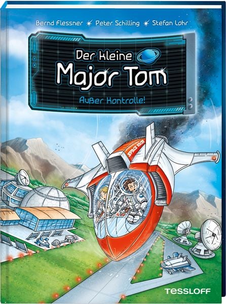 Der kleine Major Tom, Band 7: Außer Kontrolle!, Gebundene Ausgabe von Bernd Flessner,Peter Schilling, Tessloff Verlag Ragnar Tessloff GmbH & Co. KG,