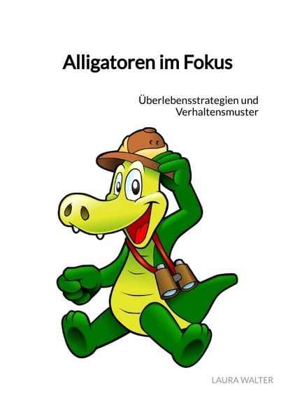 Alligatoren im Fokus, Taschenbuch von Laura Walter, Tredition, 9783347883277