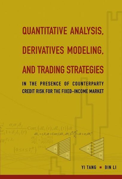 Produktbild: Quantitative Analysis, Derivatives Modeling, and Trading Strategies: In the Presence of Counterparty Credit Risk for the Fixed-Income Market